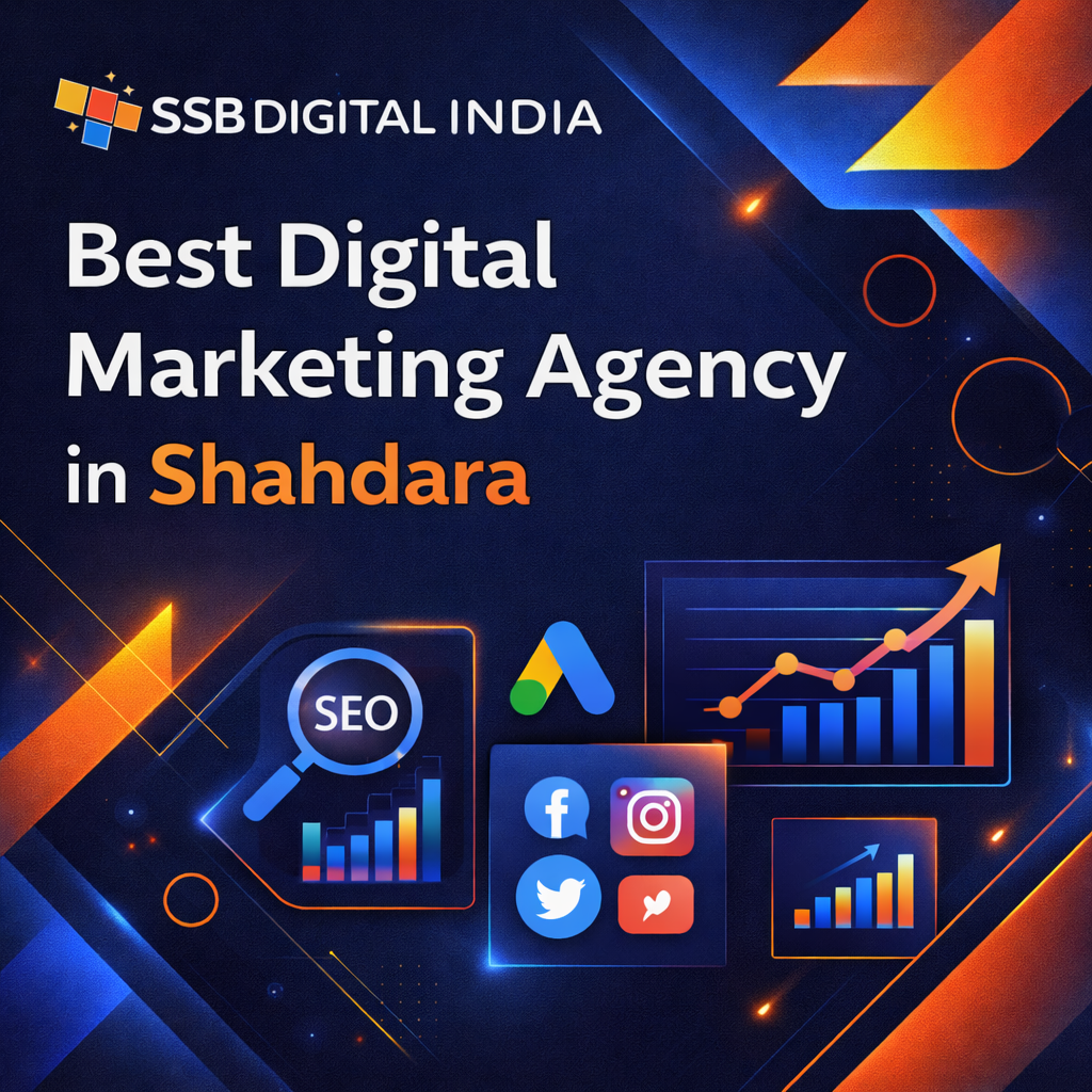 Digital Marketing Agency in Shahdara, Delhi – Complete Growth Solution for Local Businesses