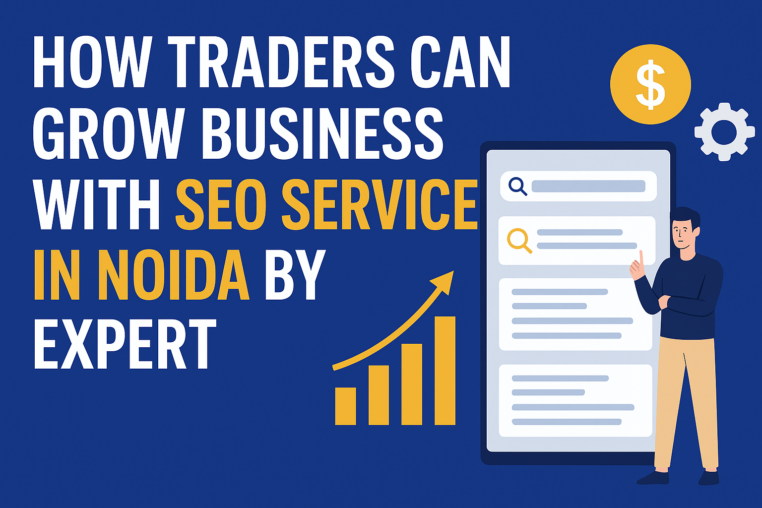 How Traders Can Grow Business with SEO Services in Noida by Expert