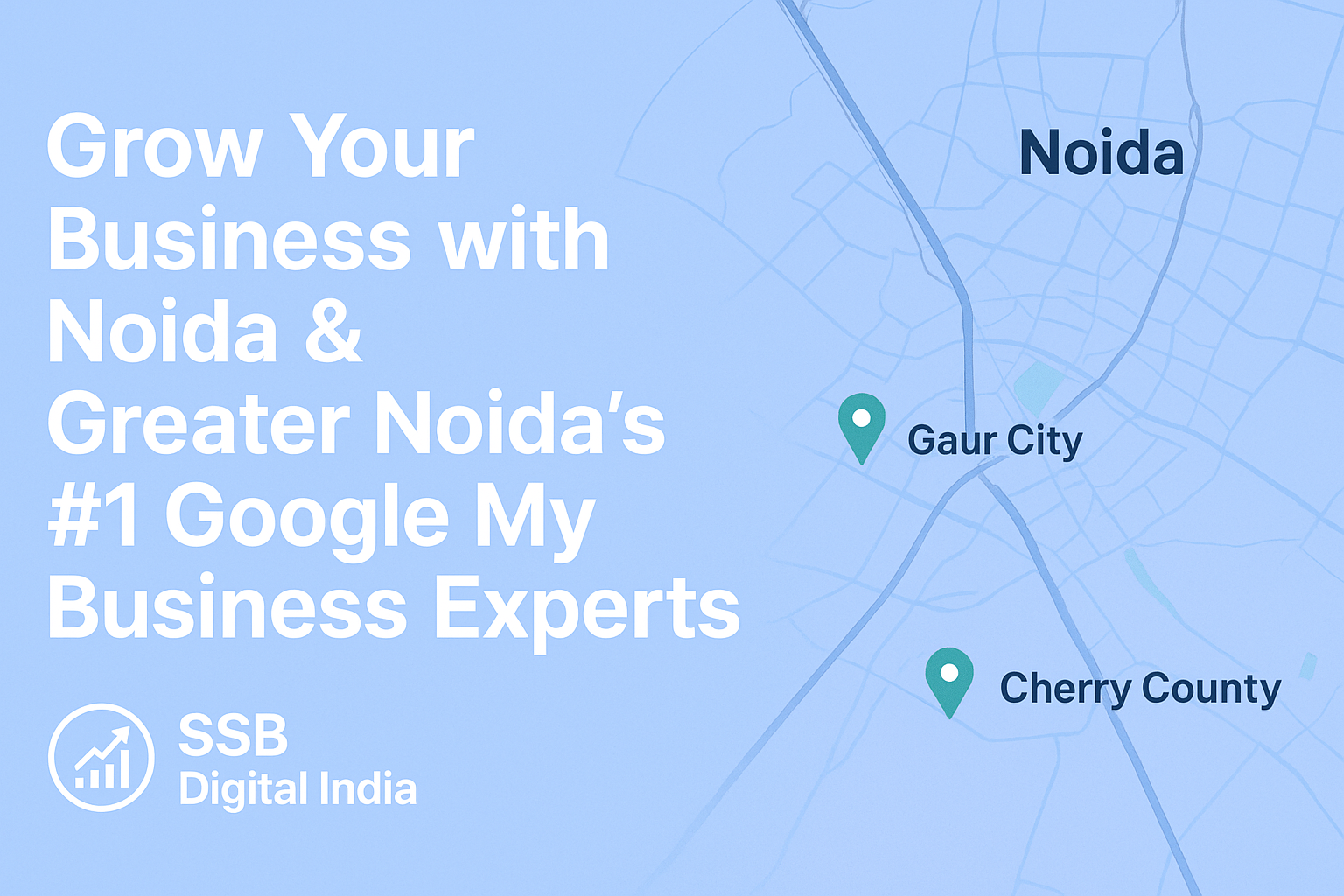 Grow Your Business with Noida & Greater Noida’s #1 Google My Business Experts